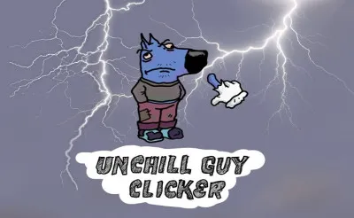 Unchill Guy Clicker