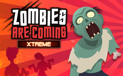 Zombies Are Coming Xtreme